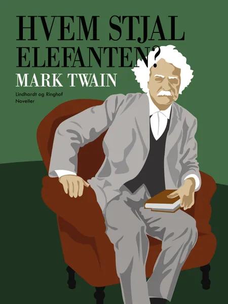 Hvem stjal elefanten? af Mark Twain