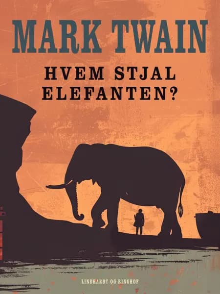 Hvem stjal elefanten? af Mark Twain