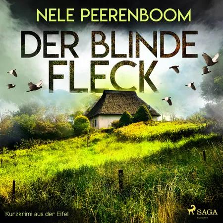 Der blinde Fleck - Kurzkrimi aus der Eifel af Nele Peerenboom