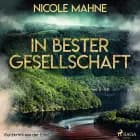 In bester Gesellschaft - Kurzkrimi aus der Eifel af Nicole Mahne