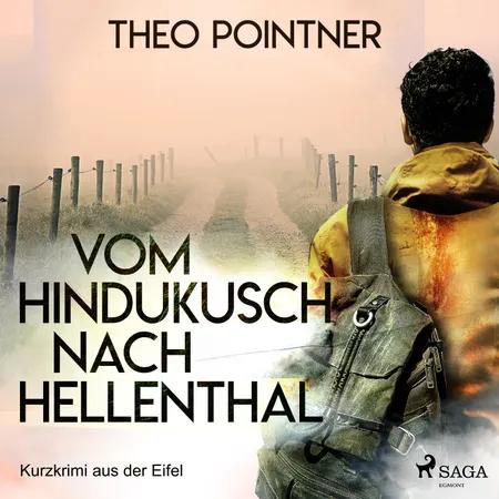 Vom Hindukusch nach Hellenthal - Kurzkrimi aus der Eifel af Theo Pointer
