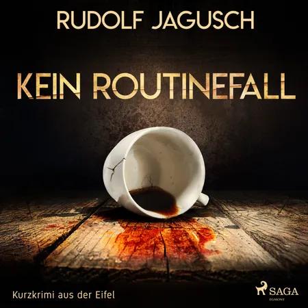 Kein Routinefall - Kurzkrimi aus der Eifel af Rudolf Jagusch