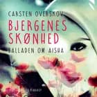 Bjergenes skønhed. Balladen om Aisha af Carsten Overskov
