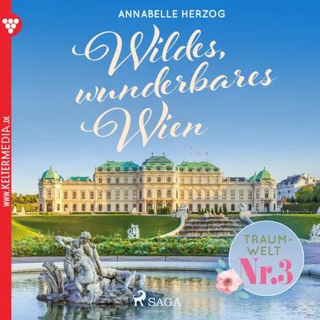Traumwelt Nr. 3: Wildes, wunderbares Wien af Annebelle Herzog