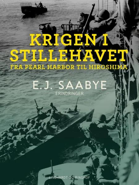 Krigen i Stillehavet. Fra Pearl Harbor til Hiroshima af E. J. Saabye