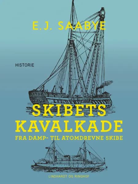 Skibets kavalkade. Fra damp- til atomdrevne skibe af E. J. Saabye