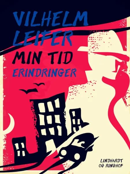 Min tid. Erindringer af Vilhelm Leifer