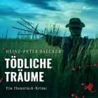 Tödliche Träume - Ein Hunsrück-Krimi af Heinz-Peter Baecker