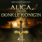 Alica und die Dunkle Königin af Bernhard Hennen