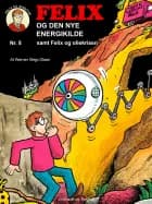 Felix og den nye energikilde samt Felix og oliekrisen af Werner Wejp-Olsen