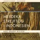 Merdeka: Strejftog i Indonesien af Aage Krarup Nielsen