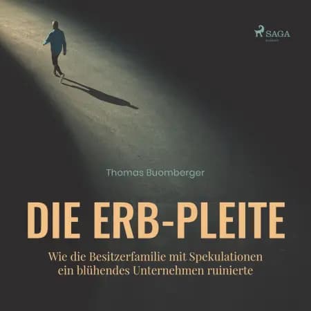 Die Erb-Pleite - Wie die Besitzerfamilie mit Spekulationen ein blühendes Unternehmen ruinierte af Thomas Buomberger