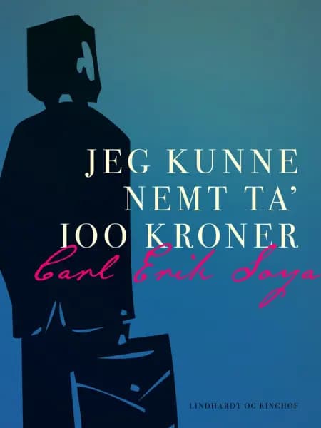 Jeg kunne nemt ta 100 kroner af Carl Erik Soya