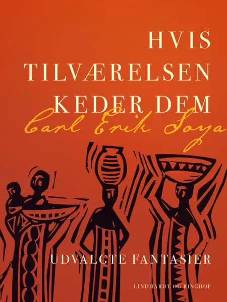 Hvis tilværelsen keder dem. Udvalgte fantasier af Carl Erik Soya