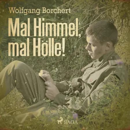 Mal Himmel, mal Hölle! af Wolfgang Borchert