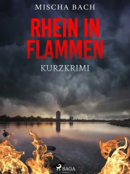 Rhein in Flammen - Kurzkrimi af Mischa Bach