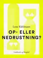 Op- eller nedrustning? af Lone Kühlmann