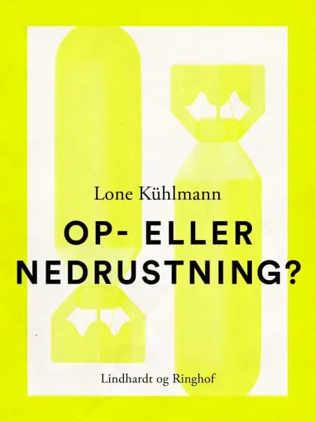 Op- eller nedrustning? af Lone Kühlmann