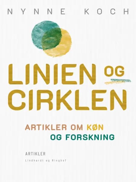 Linien og cirklen. Artikler om køn og forskning af Nynne Koch