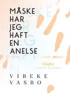 Måske har jeg haft en anelse af Vibeke Vasbo
