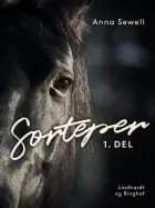 Sorteper, 1. del af Anna Sewell