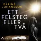 Ett felsteg eller två af Karina Johansson
