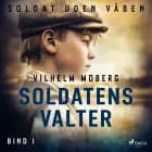 Soldat uden våben: Soldatens Valter – Bind 1 af Vilhelm Moberg