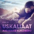 Uskaliaat 5: Kuuma ilta af Ane-Marie Kjeldberg