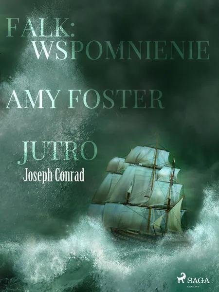 Falk: wspomnienie, Amy Foster, Jutro af Joseph Conrad