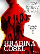 Hrabina Cosel (Trylogia Saska I) af Józef Ignacy Kraszewski