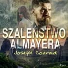Szaleństwo Almayera af Joseph Conrad