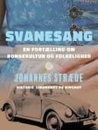 Svanesang. En fortælling om bondekultur og folkelighed