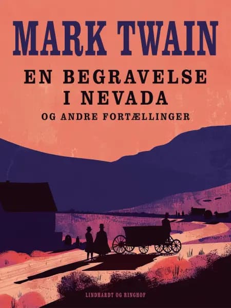 En begravelse i Nevada og andre fortællinger af Mark Twain
