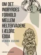 Om det indbyrdes forhold mellem heltekvadene i ældre Edda