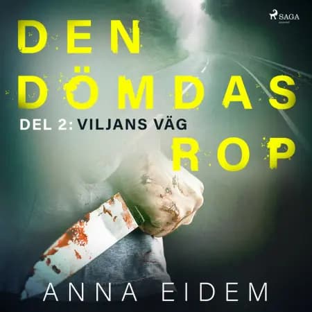 Den dömdas rop: Del 2 - Viljans väg af Anna Eidem
