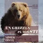 En grizzly på min sti af Søren Ervig