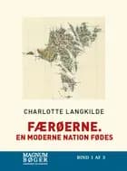 Færøerne. En moderne nation fødes af Charlotte Langkilde
