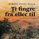 Ti fingre fra eller til af Merete Pryds Helle