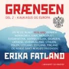 Grænsen del 2 - Kaukasus og Europa af Erika Fatland