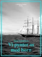 Vi pynter os med horn af Aksel Sandemose