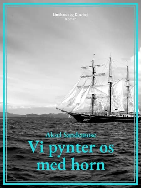 Vi pynter os med horn af Aksel Sandemose