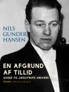 En afgrund af tillid. Guide til Løgstrups univers af Nils Gunder Hansen