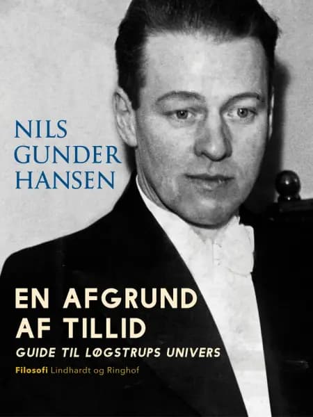 En afgrund af tillid. Guide til Løgstrups univers af Nils Gunder Hansen