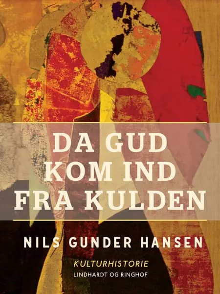 Da Gud kom ind fra kulden af Nils Gunder Hansen