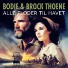 Alle floder til havet af Bodie Thoene og Bodie & Brock Thoene