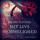 Mit livs hemmelighed af Birthe Haffner