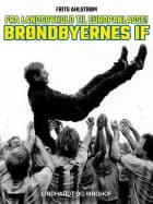 Fra landsbyhold til europaklasse! Brøndbyernes IF af Frits Ahlstrøm