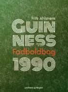 Guinness Fodboldbog 1990 af Frits Ahlstrøm