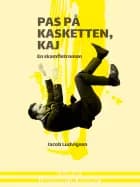 Pas på kasketten, Kaj. En skamfletroman af Jacob Ludvigsen