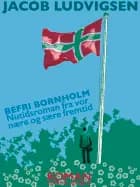 Befri Bornholm. Nutidsroman fra vor nære og sære fremtid af Jacob Ludvigsen